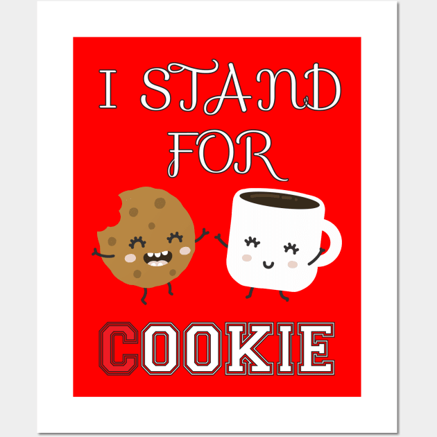 I stand for cookie Wall Art by Work Memes